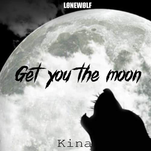 Kina get you the moon ft snow