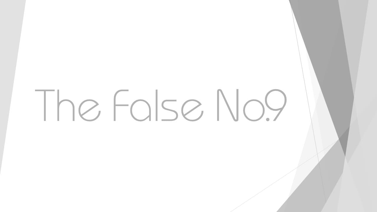 بررسی نقش فالس ناین (False nine)؛ تعقیب کردن یا نکردن، مسئله این است!