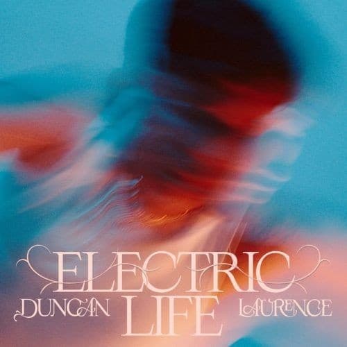 آهنگ Electric Life از Duncan Laurence +متن