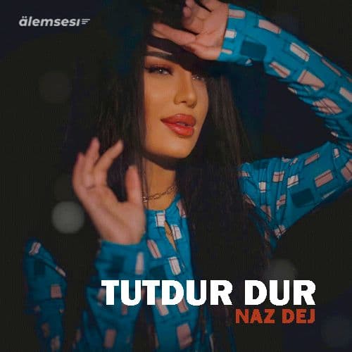 naz dej _ tuttur dur