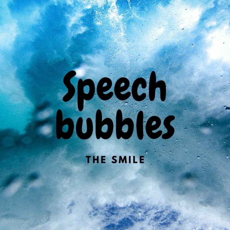The Smile - Speech Bubbles 