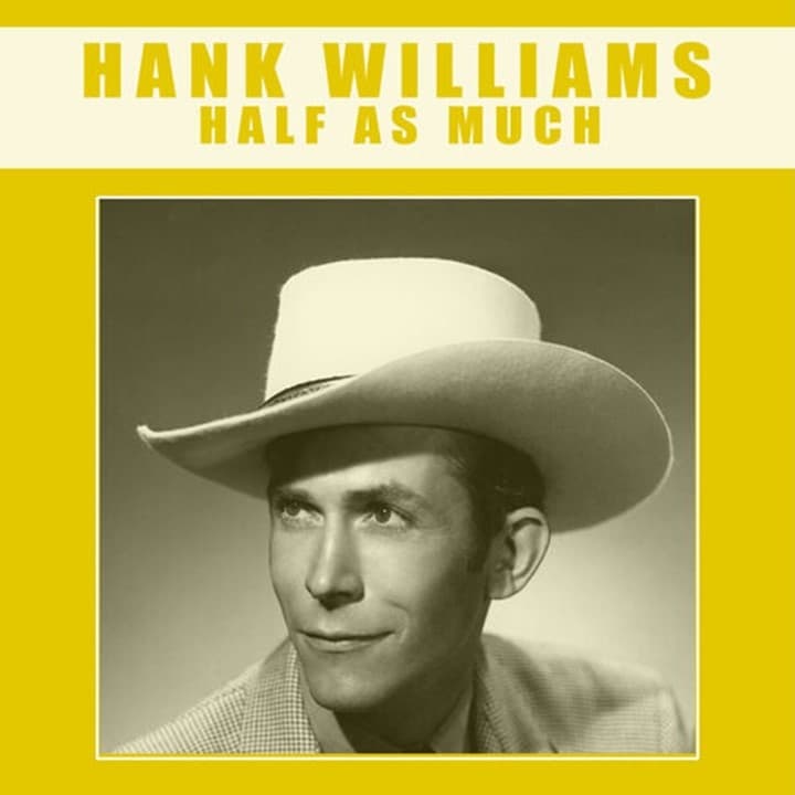 Hank Williams - Half As Much