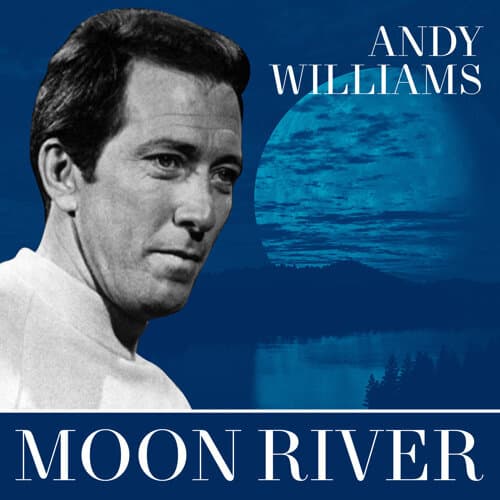  Andy Williams - Moon River 1961