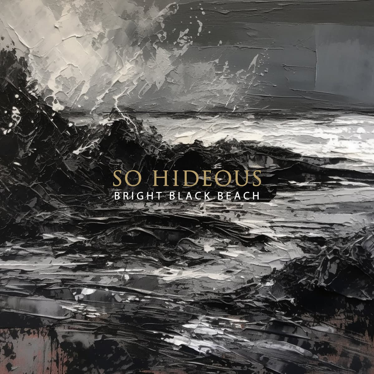 So Hideous - Bright Black Beach