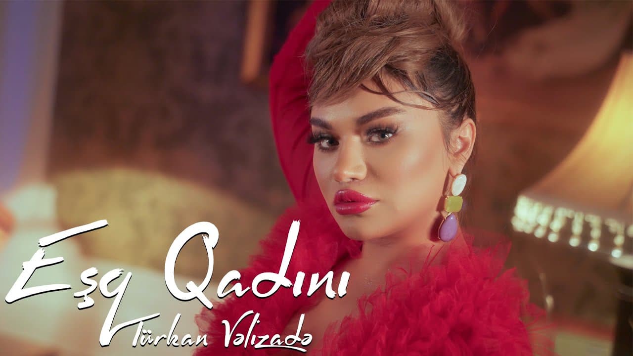 Turkan Velizade - Esq Qadini
