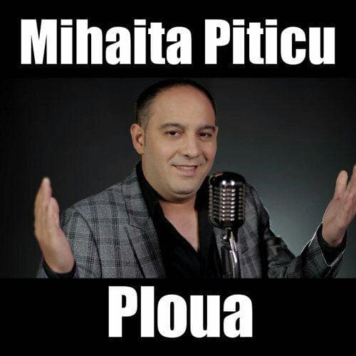 دانلود آهنگ رومانیایی Ploua از Mihaita Piticu 