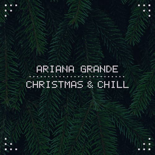 دانلود آلبوم Christmas & Chill از Ariana Grande