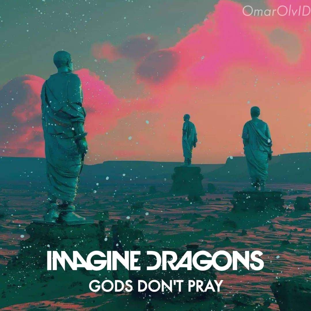 آهنگ Gods Don't Pray از Imagine Dragons به همراه متن