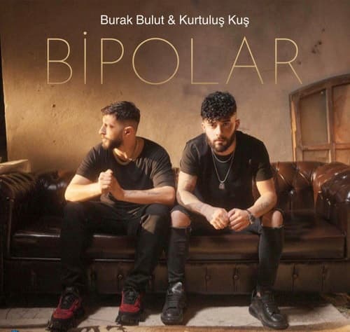 دانلود آهنگ Bipolar از Burak Bulut و Kurtuluş Kuş + متن و ترجمه 