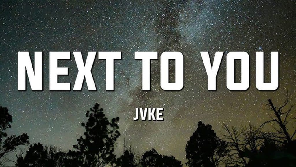  دانلود آهنگ next to you از JVKE + متن و ترجمه 