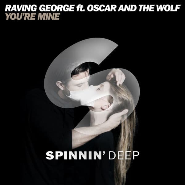? ? Raving George Feat. Oscar And The Wolf - You're Mine ? ?