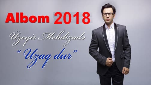 Uzeyir Mehdizade – Teki sen xosbext olasan