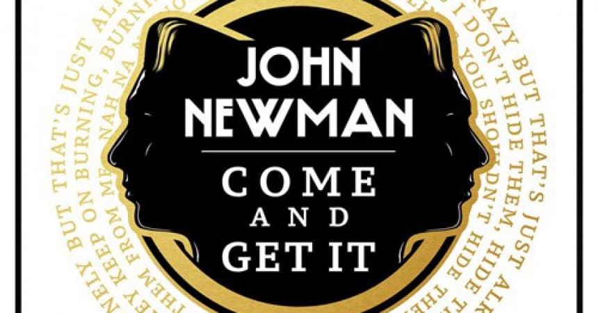 اهنگ Come And Get It از John Newman