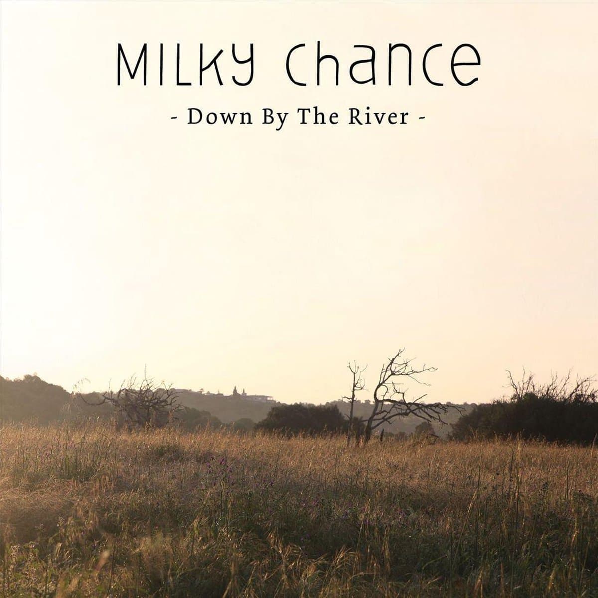 Milky Chance-Down by the River