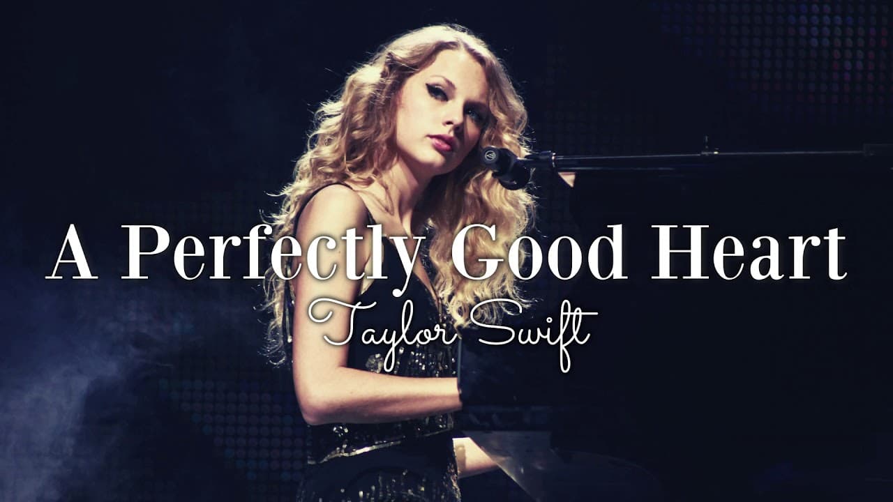 دانلود آهنگ A perfectly good heart  از  Taylor Swift  به همراه متن و ترجمه