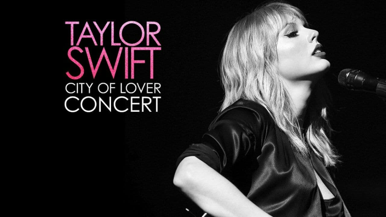 دانلود کنسرت Taylor Swift ، City of Lover 2019