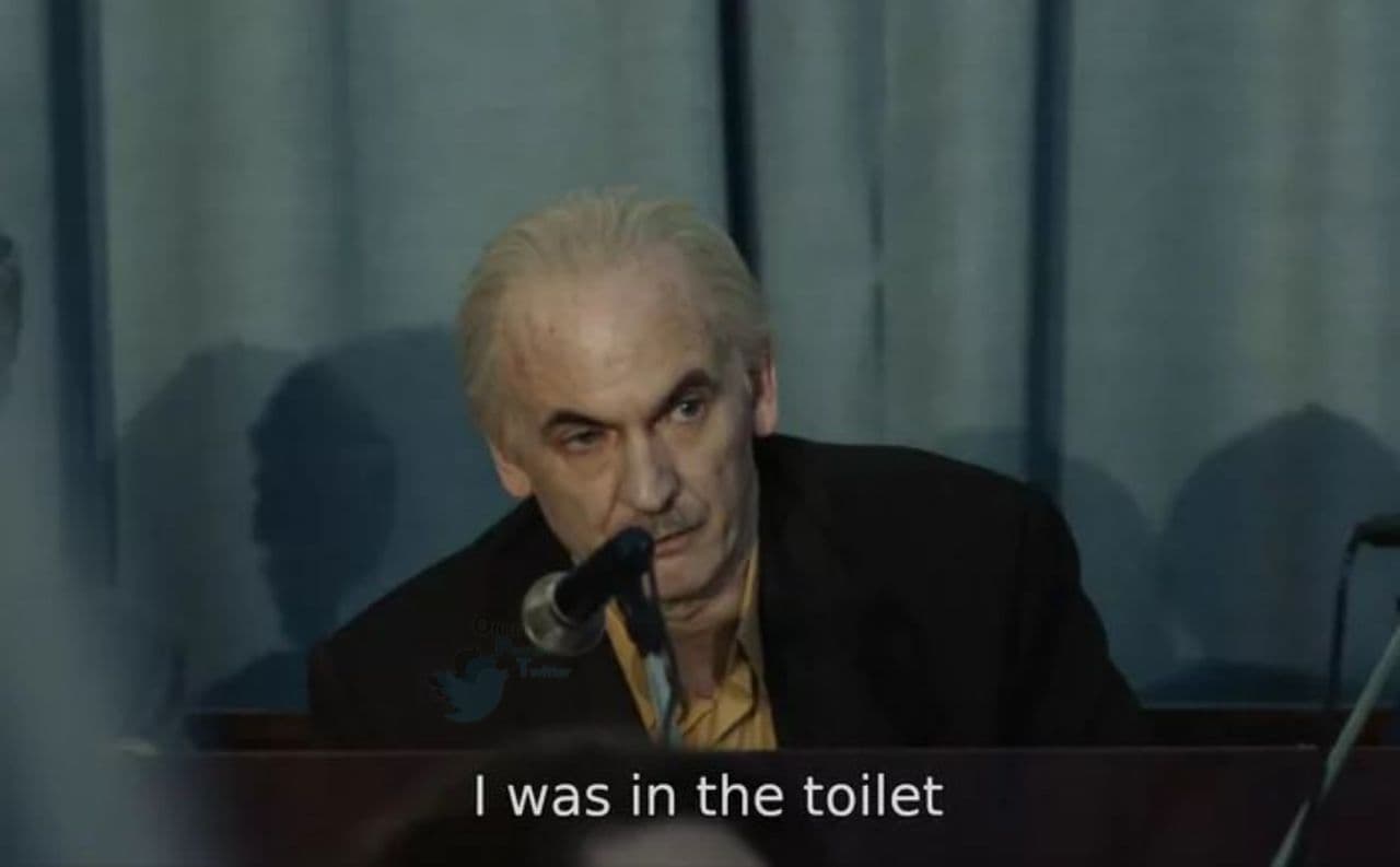  ?I was in the toilet ?